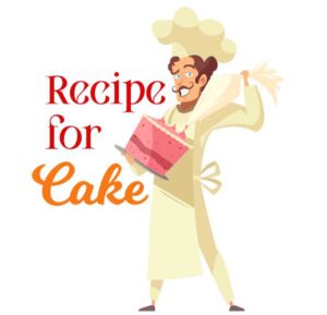 Recipe for cake